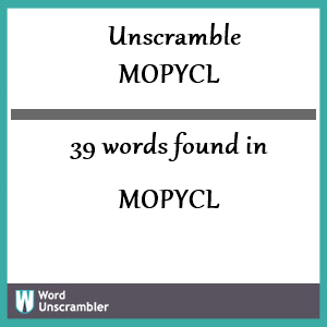 39 words unscrambled from mopycl