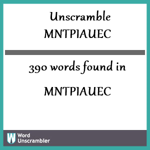 390 words unscrambled from mntpiauec