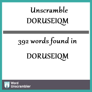 392 words unscrambled from doruseiqm