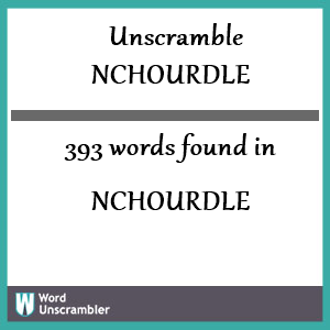 393 words unscrambled from nchourdle