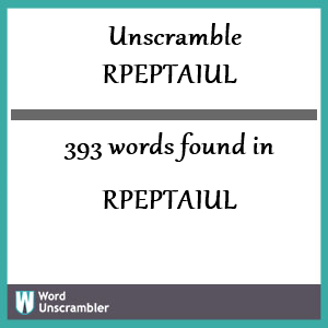 393 words unscrambled from rpeptaiul
