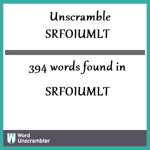 394 words unscrambled from srfoiumlt