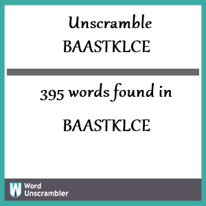 395 words unscrambled from baastklce