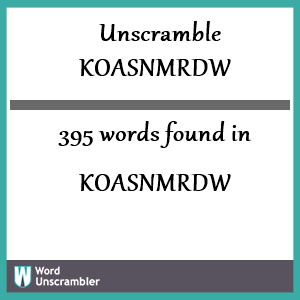 395 words unscrambled from koasnmrdw