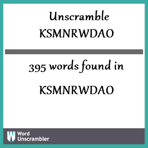 395 words unscrambled from ksmnrwdao