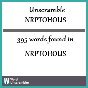 395 words unscrambled from nrptohous