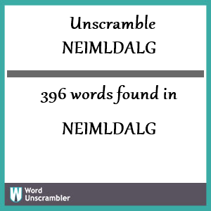 396 words unscrambled from neimldalg