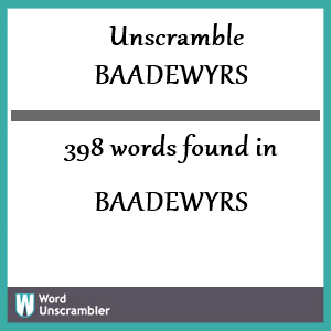 398 words unscrambled from baadewyrs