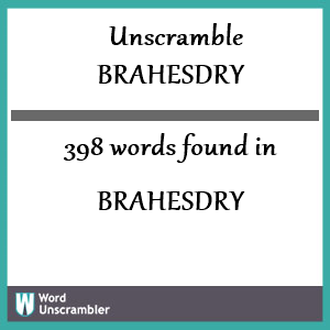 398 words unscrambled from brahesdry