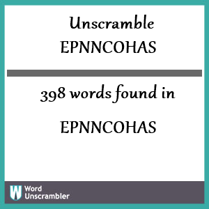 398 words unscrambled from epnncohas