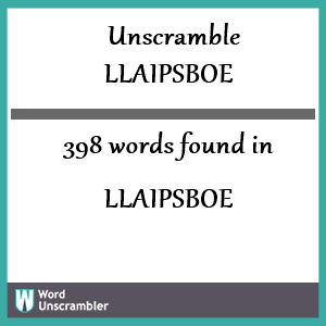 398 words unscrambled from llaipsboe