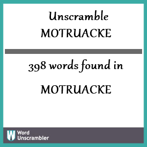 398 words unscrambled from motruacke