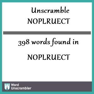 398 words unscrambled from noplruect