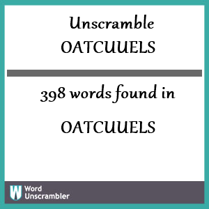 398 words unscrambled from oatcuuels