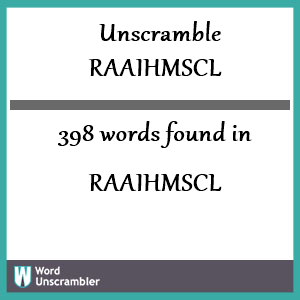 398 words unscrambled from raaihmscl