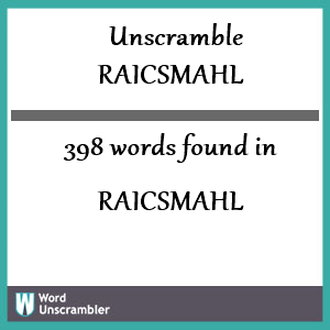 398 words unscrambled from raicsmahl