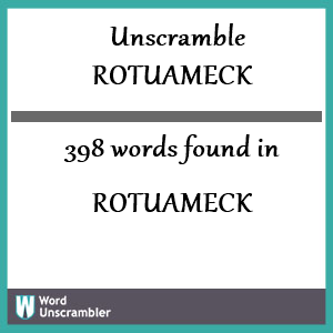 398 words unscrambled from rotuameck