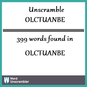 399 words unscrambled from olctuanbe