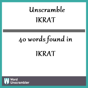 40 words unscrambled from ikrat