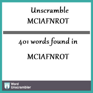 401 words unscrambled from mciafnrot