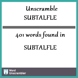 401 words unscrambled from subtalfle