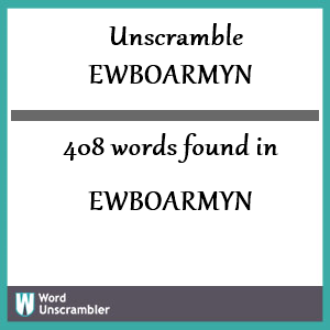 408 words unscrambled from ewboarmyn