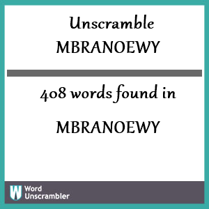 408 words unscrambled from mbranoewy