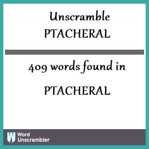 409 words unscrambled from ptacheral