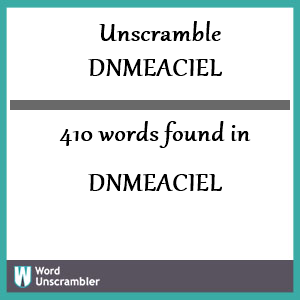 410 words unscrambled from dnmeaciel