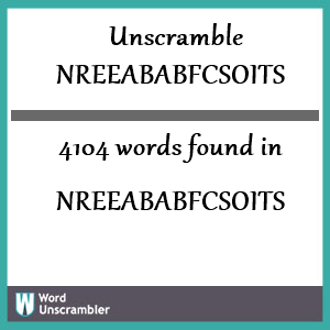 4104 words unscrambled from nreeababfcsoits