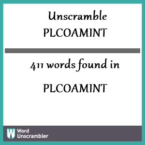 411 words unscrambled from plcoamint