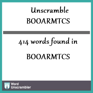 414 words unscrambled from booarmtcs