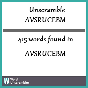 415 words unscrambled from avsrucebm