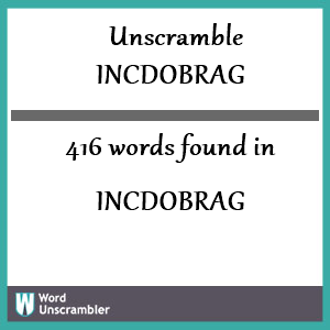 416 words unscrambled from incdobrag