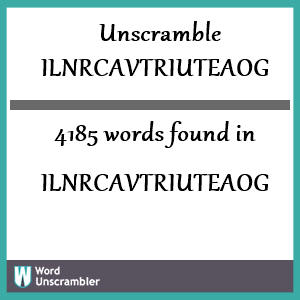 4185 words unscrambled from ilnrcavtriuteaog