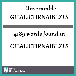 4189 words unscrambled from giealietirnaibezls