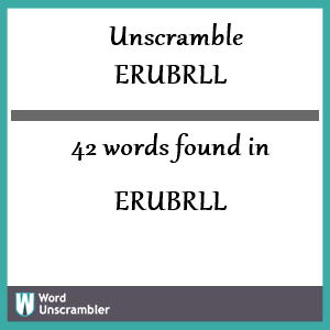 42 words unscrambled from erubrll