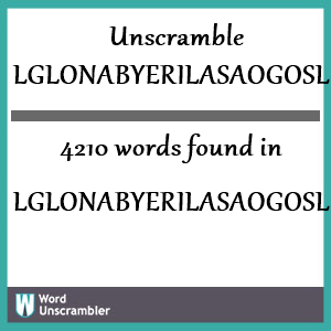 4210 words unscrambled from lglonabyerilasaogosl