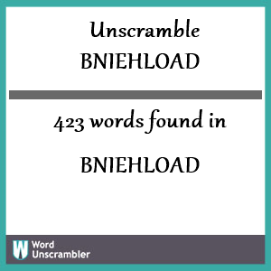 423 words unscrambled from bniehload