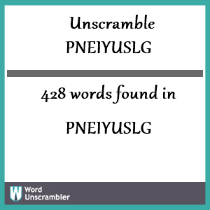 428 words unscrambled from pneiyuslg