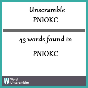 43 words unscrambled from pniokc