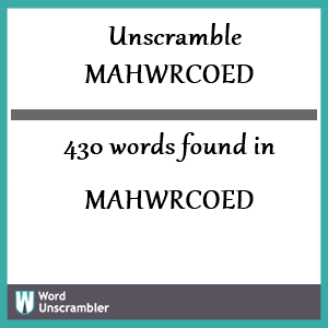 430 words unscrambled from mahwrcoed