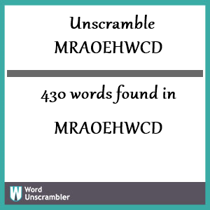 430 words unscrambled from mraoehwcd