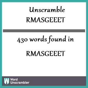 430 words unscrambled from rmasgeeet