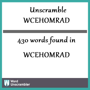 430 words unscrambled from wcehomrad