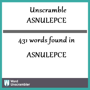 431 words unscrambled from asnulepce