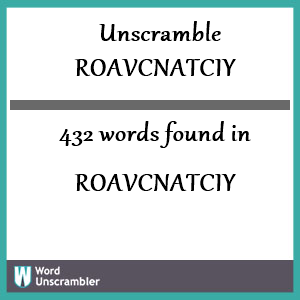 432 words unscrambled from roavcnatciy