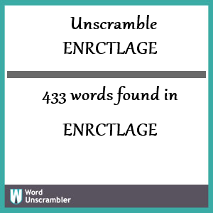 433 words unscrambled from enrctlage