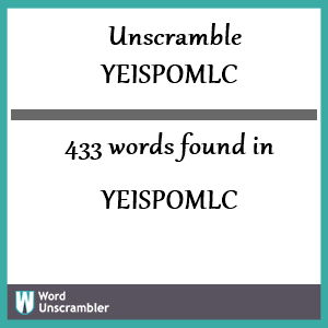 433 words unscrambled from yeispomlc