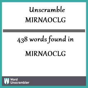 438 words unscrambled from mirnaoclg